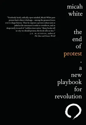 Das Ende des Protests: Ein neues Spielbuch für die Revolution - The End of Protest: A New Playbook for Revolution