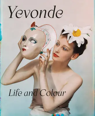 Jevonde: Leben und Farbe - Yevonde: Life and Colour