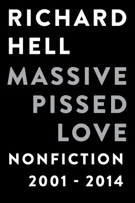 Massiv angepisste Liebe: Sachbücher 2001-2014 - Massive Pissed Love: Nonfiction 2001-2014