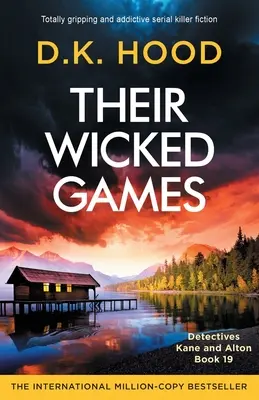 Ihre bösen Spiele: Ein absolut fesselnder und süchtig machender Serienkiller-Krimi - Their Wicked Games: Totally gripping and addictive serial killer fiction