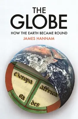 Der Globus: Wie die Erde rund wurde - The Globe: How the Earth Became Round