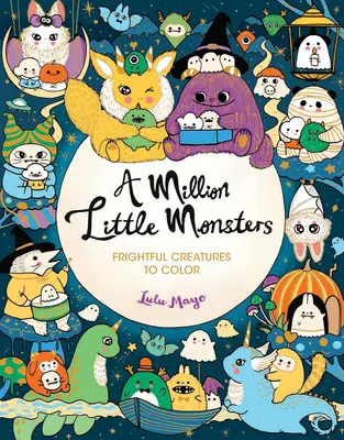 Eine Million kleine Monster: Schreckliche Kreaturen zum Ausmalen - A Million Little Monsters: Frightful Creatures to Color