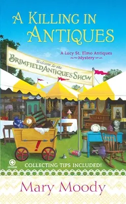 Ein Mord in Antiquitäten: Ein Lucy St. Elmo Antiquitäten-Krimi - A Killing in Antiques: A Lucy St. Elmo Antiques Mystery