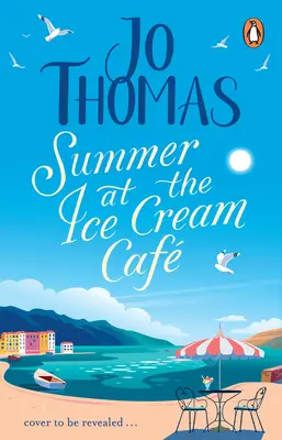 Sommer im Eiscafé: Der brandneue Eskapist und Wohlfühlroman aus dem eBook-Bestseller Nr. 1 - Summer at the Ice Cream Caf: The Brand-New Escapist and Feel-Good Romance Read from the #1 eBook Bestseller