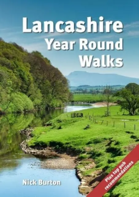 Lancashire Year Round Walks - 20 Rundwanderwege mit Empfehlungen für Herbst, Winter, Frühling und Sommer. - Lancashire Year Round Walks - 20 circular routes with recommendations for autumn, winter, spring and summer.