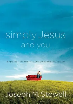 Einfach Jesus und du - Erfahre seine Gegenwart und seine Absicht - Simply Jesus and You - Experience His Presence & His Purpose