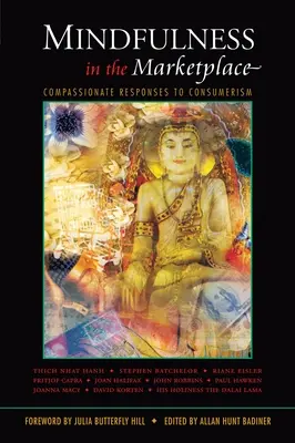 Achtsamkeit auf dem Markt: Mitfühlende Antworten auf den Konsumismus - Mindfulness in the Marketplace: Compassionate Responses to Consumerism