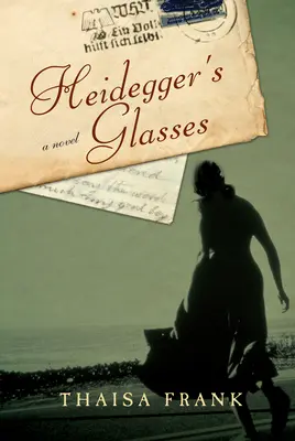 Heideggers Gläser - Ein Roman - Heidegger's Glasses - A Novel