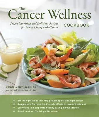 Das Krebs-Wellness-Kochbuch: Intelligente Ernährung und köstliche Rezepte für Menschen, die mit Krebs leben - The Cancer Wellness Cookbook: Smart Nutrition and Delicious Recipes for People Living with Cancer