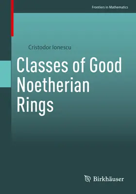 Klassen guter Noetherscher Ringe - Classes of Good Noetherian Rings