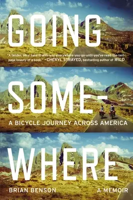 Going Somewhere - Eine Fahrradreise quer durch Amerika - Going Somewhere - A Bicycle Journey Across America