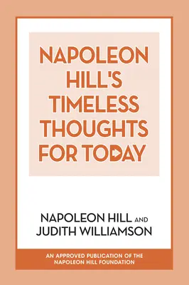 Napoleon Hills zeitlose Gedanken für heute - Napoleon Hill's Timeless Thoughts for Today