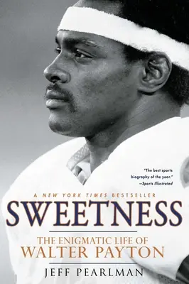 Süße: Das rätselhafte Leben des Walter Payton - Sweetness: The Enigmatic Life of Walter Payton