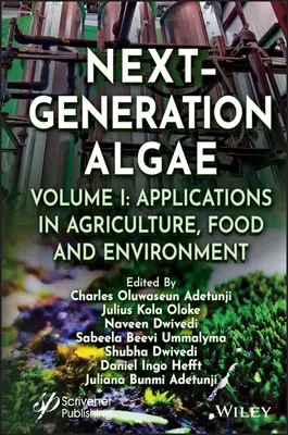 Algen der nächsten Generation, Band 1: Anwendungen in Landwirtschaft, Ernährung und Umwelt - Next-Generation Algae, Volume 1: Applications in Agriculture, Food and Environment