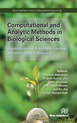 Computergestützte und analytische Methoden in den Biowissenschaften: Bioinformatik mit maschinellem Lernen und mathematischer Modellierung - Computational and Analytic Methods in Biological Sciences: Bioinformatics with Machine Learning and Mathematical Modelling