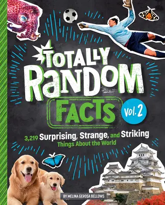 Totally Random Facts Band 2: 3.219 überraschende, merkwürdige und auffällige Dinge über die Welt - Totally Random Facts Volume 2: 3,219 Surprising, Strange, and Striking Things about the World