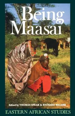 Maasai sein: Ethnizität und Identität in Ostafrika - Being Maasai: Ethnicity and Identity In East Africa