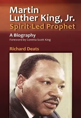 Martin Luther King, Jr., vom Geist geführter Prophet - Martin Luther King, Jr., Spirit-Led Prophet