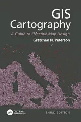 GIS-Kartographie: Ein Leitfaden für effektives Kartendesign, dritte Auflage - GIS Cartography: A Guide to Effective Map Design, Third Edition