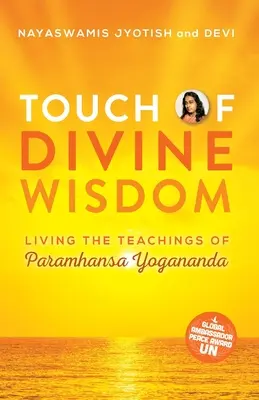 Berührung der göttlichen Weisheit: Die Lehren Paramhansa Yoganandas leben - Touch of Divine Wisdom: Living the Teachings of Paramhansa Yogananda
