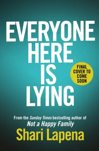 Jeder hier lügt - Der neue Thriller von der Richard & Judy-Bestsellerautorin von NOT A HAPPY FAMILY, der sich nicht unterkriegen lässt - Everyone Here is Lying - The unputdownable new thriller from the Richard & Judy bestselling author of NOT A HAPPY FAMILY