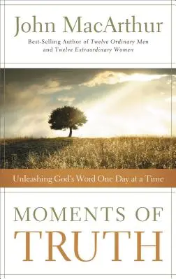 Momente der Wahrheit: Entfesseln von Gottes Wort - ein Tag nach dem anderen - Moments of Truth: Unleashing God's Word One Day at a Time