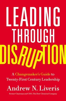 Führen durch Disruption: Ein Leitfaden für Changemaker zur Führung im einundzwanzigsten Jahrhundert - Leading Through Disruption: A Changemaker's Guide to Twenty-First Century Leadership