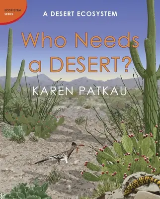 Wer braucht eine Wüste? Ein Wüsten-Ökosystem - Who Needs a Desert?: A Desert Ecosystem