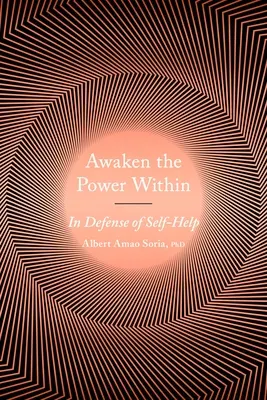 Erwecke die innere Kraft: Zur Verteidigung der Selbsthilfe - Awaken the Power Within: In Defense of Self-Help