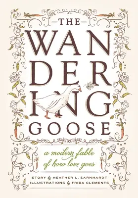 Die wandernde Gans: Eine moderne Fabel über den Lauf der Liebe - The Wandering Goose: A Modern Fable of How Love Goes