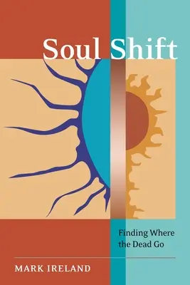 Seelenwanderung: Wo die Toten hingehen - Soul Shift: Finding Where the Dead Go