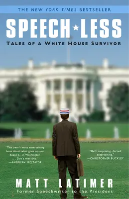 Sprachlos: Erzählungen eines Überlebenden des Weißen Hauses - Speech-Less: Tales of a White House Survivor
