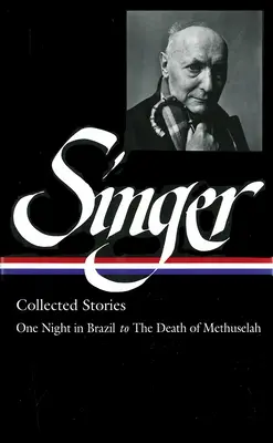 Isaac Bashevis Singer: Gesammelte Erzählungen Bd. 3 - (LOA #151) : Eine Nacht in Brasilien bis Der Tod von Methusalem - Isaac Bashevis Singer: Collected Stories Vol. 3 - (LOA #151) : One Night in Brazil to The Death of Methuselah