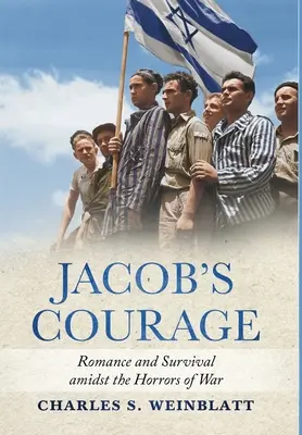 Jakobs Tapferkeit: Romantik und Überleben inmitten der Schrecken des Krieges - Jacob's Courage: Romance and Survival amidst the Horrors of War