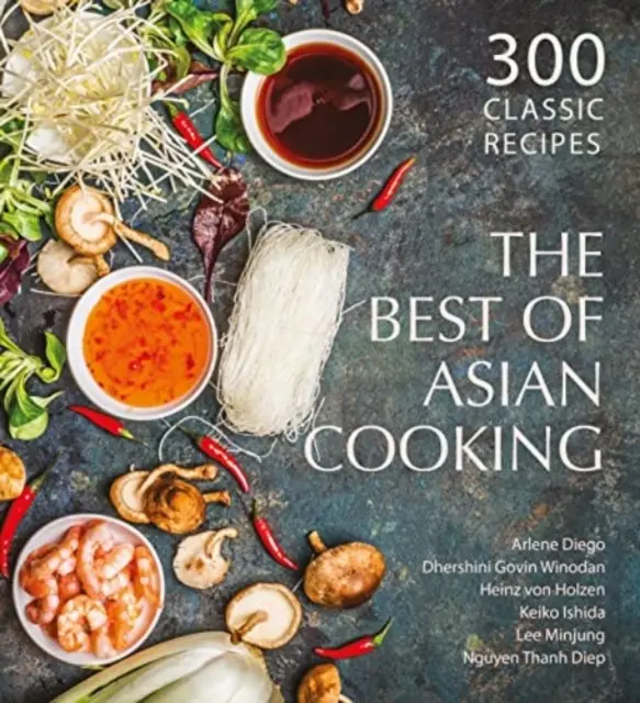 Das Beste der asiatischen Küche: 300 klassische Rezepte - The Best of Asian Cooking: 300 Classic Recipes
