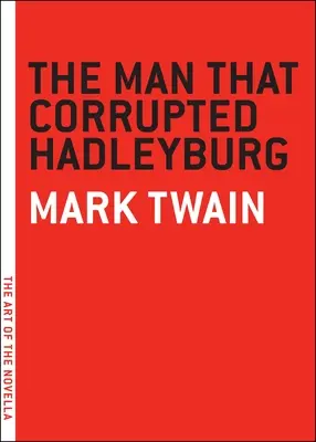 Der Mann, der Hadleyburg korrumpierte - The Man That Corrupted Hadleyburg