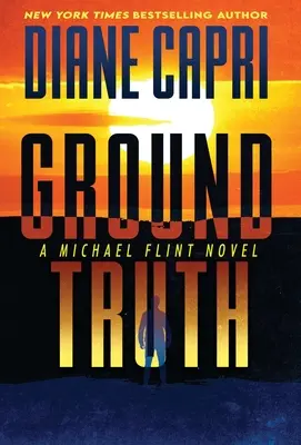 Ground Truth: Ein Michael-Flint-Roman - Ground Truth: A Michael Flint Novel
