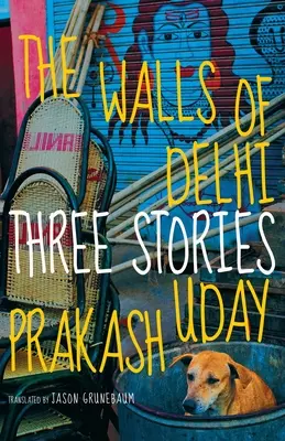 Die Mauern von Delhi: Drei Erzählungen - The Walls of Delhi: Three Stories