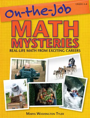Mathe-Rätsel am Arbeitsplatz: Reale Mathematik aus spannenden Berufen (Klasse 4-8) - On-the-Job Math Mysteries: Real-Life Math From Exciting Careers (Grades 4-8)