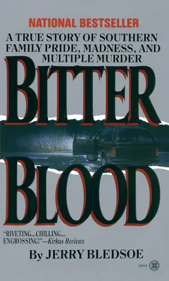 Bitteres Blut: Eine wahre Geschichte von Südstaaten-Familienstolz, Wahnsinn und Mehrfachmord - Bitter Blood: A True Story of Southern Family Pride, Madness, and Multiple Murder