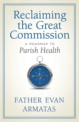 Den Großen Auftrag zurückgewinnen: Ein Fahrplan für die Gesundheit von Kirchengemeinden - Reclaiming the Great Commission: A Roadmap to Parish Health