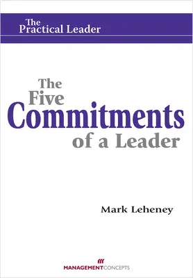 Die fünf Verpflichtungen einer Führungspersönlichkeit - The Five Commitments of a Leader