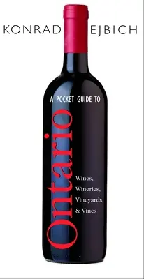 Ein Taschenführer zu Ontario Weinen, Weingütern, Weinbergen und Reben - A Pocket Guide to Ontario Wines, Wineries, Vineyards, & Vines