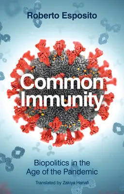 Gemeinsame Immunität: Biopolitik im Zeitalter der Pandemie - Common Immunity: Biopolitics in the Age of the Pandemic