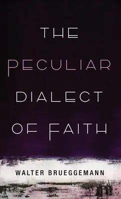 Der eigentümliche Dialekt des Glaubens - The Peculiar Dialect of Faith