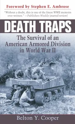 Todesfallen: Das Überleben einer amerikanischen Panzerdivision im Zweiten Weltkrieg - Death Traps: The Survival of an American Armored Division in World War II