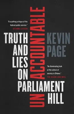 Unverantwortlich: Wahrheit und Lügen auf dem Parlamentsberg - Unaccountable: Truth and Lies on Parliament Hill