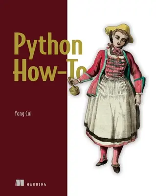 Python How-To: 63 Techniken zum Verbessern Ihres Python-Codes - Python How-To: 63 Techniques to Improve Your Python Code