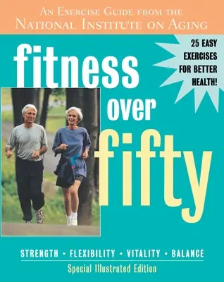 Fitness über fünfzig - Ein Übungsleitfaden des National Institute on Aging - Fitness Over Fifty - An Exercise Guide From the National Institute on Aging