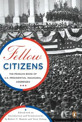 Mitbürger: Das Penguin-Buch der Ansprachen von US-Präsidenten - Fellow Citizens: The Penguin Book of U.S. Presidential Addresses